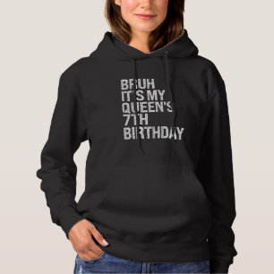 Bruh Het is de 7e verjaardag van mijn koningin Kro Hoodie