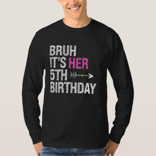 Bruh Het is Haar 5e Verjaardag Koningin Kroon OMG T-shirt