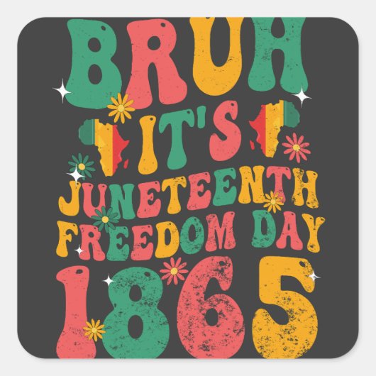 Bruh Het is Juneteenth Freedom Day 1865 Groovy Ret Vierkante Sticker (Voorkant)