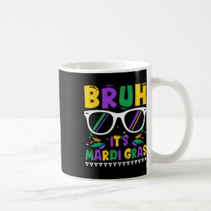 Bruh Het is Mardi Gras Louisiana Carnaval New Orle Koffiemok