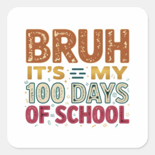 Bruh Het Is Mijn 100 Dagen School Vierkante Sticker