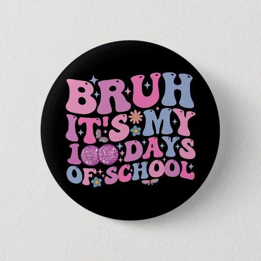 Bruh het is mijn 100 dagen schoolvlinderdisco ronde button 5,7 cm (Voorkant)