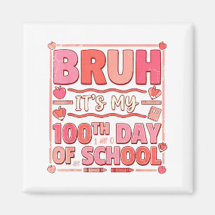 Bruh Het Is Mijn 100ste Schooldag Grappige Valenti Magneet