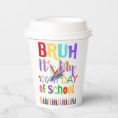 Bruh, het is mijn 100ste schooldag papieren bekers (Voorkant)