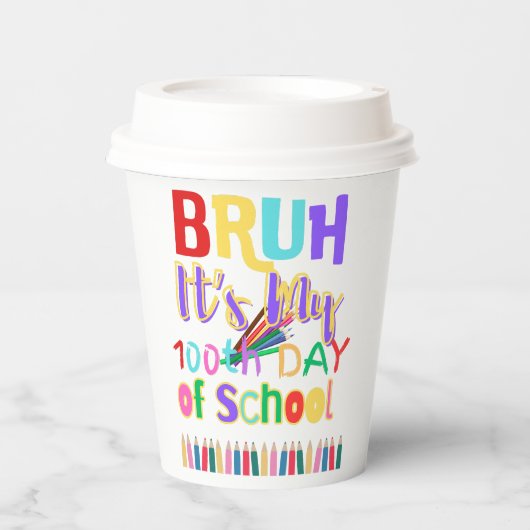 Bruh, het is mijn 100ste schooldag papieren bekers (Voorkant)