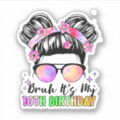 Bruh het is mijn 10e verjaardag 10 jaar oud sticker (Voorkant)