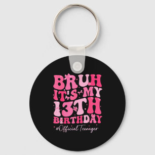 Bruh Het Is Mijn 13e Verjaardag Officieel Tiener C Sleutelhanger