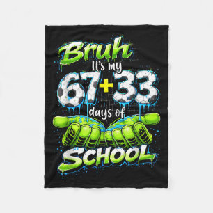 Bruh Het Is Mijn 67 33 100 Dagen School Grappige J Fleece Deken