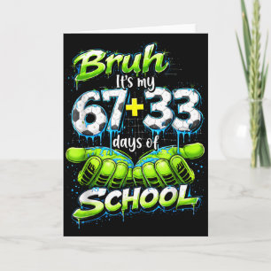 Bruh Het Is Mijn 67 33 100 Dagen School Grappige J Kaart