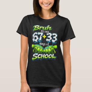 Bruh Het Is Mijn 67 33 100 Dagen School Grappige J T-shirt