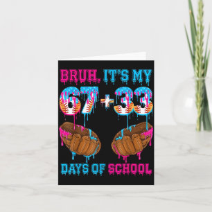 Bruh Het Is Mijn 67 33 Dagen School 100ste Dag Hon Kaart