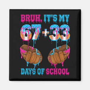 Bruh Het Is Mijn 67 33 Dagen School 100ste Dag Hon Magneet