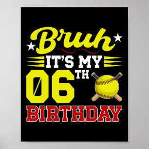 Bruh Het Is Mijn 6e Verjaardag 6 Jaar Oude Softll Poster