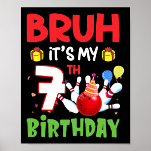 Bruh Het is mijn 7e verjaardag Bowling 7 jaar oude Poster