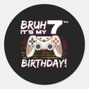 Bruh Het is mijn 7e verjaardag Video Game 7e verja Ronde Sticker