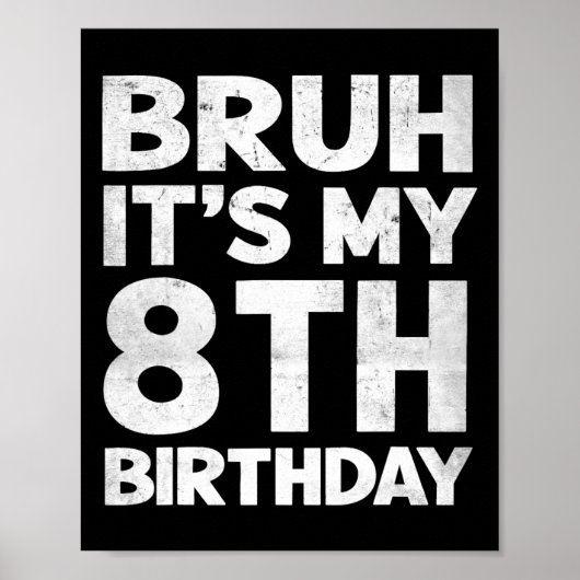 Bruh Het is mijn 8e verjaardag 8 jaar oude Bday Bi Poster (Voorkant)