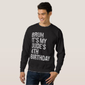 Bruh Het is mijn man 4e verjaardag Broek Buddy Hap Trui (Voorkant volledig)