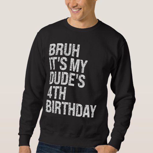 Bruh Het is mijn man 4e verjaardag Broek Buddy Hap Trui (Voorkant)