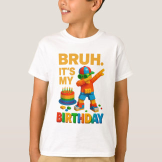 Bruh Het Is Mijn Verjaardag Funny Dabbing Brick Ma T-shirt