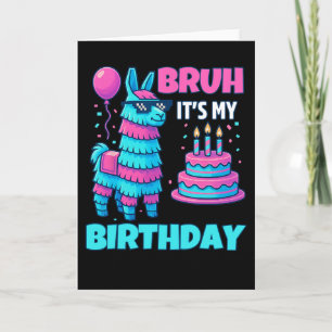 Bruh Het Is Mijn Verjaardag Funny Llama Pinata Ver Kaart