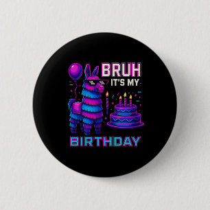 Bruh Het Is Mijn Verjaardag Grappige Lama Piñata V Ronde Button 5,7 Cm