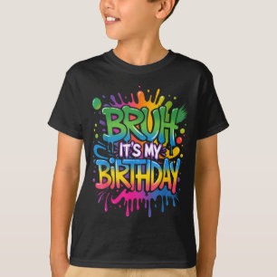 Bruh Het Is Mijn Verjaardag Grappige Verjaardag Jo T-shirt