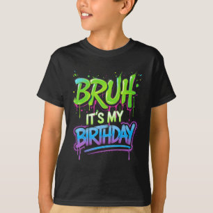 Bruh Het Is Mijn Verjaardag Grappige Verjaardag Jo T-shirt
