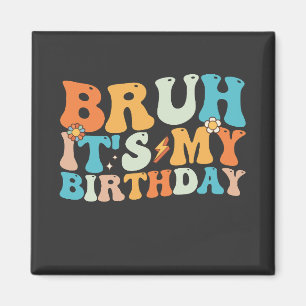 Bruh het is mijn verjaardag Groovy Retro Magneet