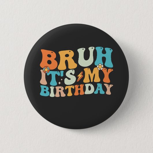Bruh het is mijn verjaardag Groovy Retro Ronde Button 5,7 Cm (Voorkant)
