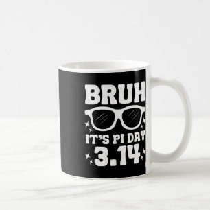 Bruh Het is Pi Dag 3.14-grappige Pi Dag Gezegde Wi Koffiemok