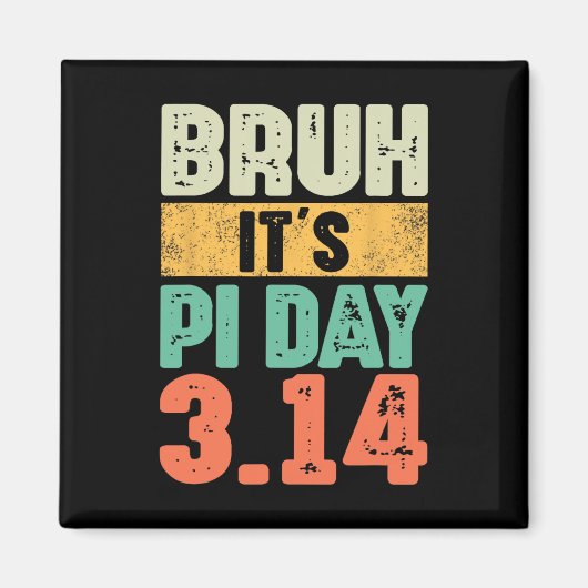 Bruh Het is Pi Dag 3.14 Pi Nummer Wiskunde Docent  Magneet (Voorkant)