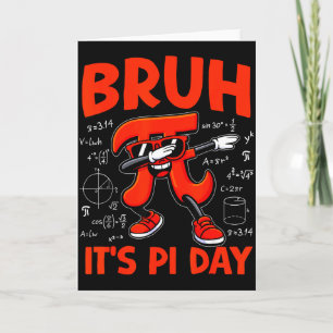 Bruh Het Is Pi Dag 3.14 Symbool Wiskunde Voor Kind Kaart