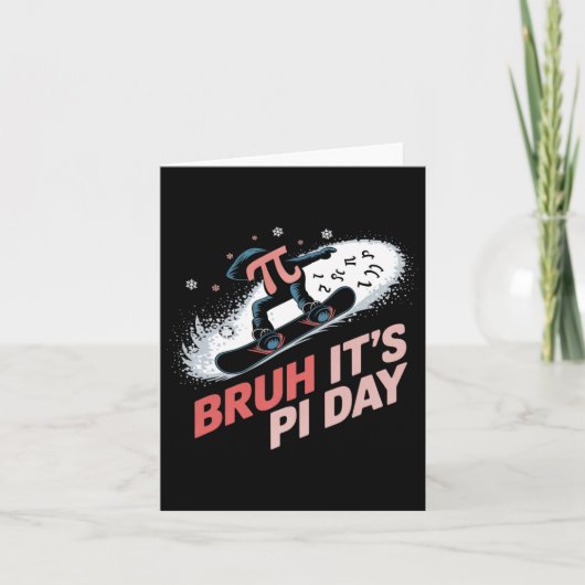 Bruh Het is Pi Day Snowboarden opwinding Kaart (Voorkant)