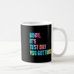 Bruh, het is testdag dat je deze testdag grappig h koffiemok