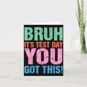 Bruh, het is testdag, je kan dit voor leraar stude kaart