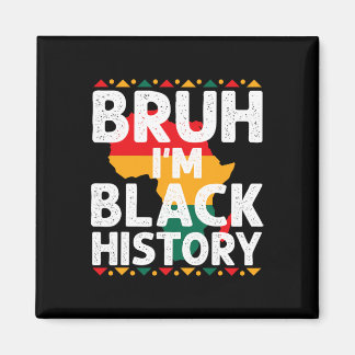 Bruh I Am Black History Month Men Teens Boys Afric Magneet