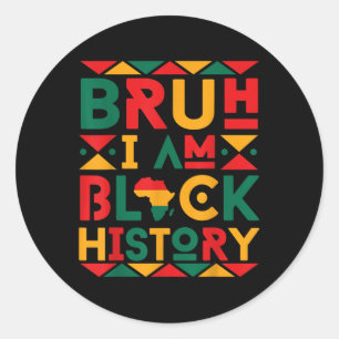 Bruh I Am Black History Pride Afrikaanse jongens Ronde Sticker