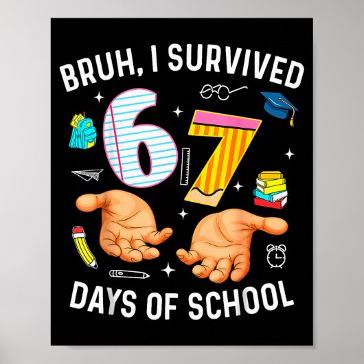 Bruh I Survived 67 Days Of School Funny Six Seven Poster (Voorkant)