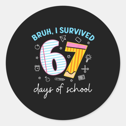 Bruh I Survived 67 Days Of School Funny Six Seven Ronde Sticker (Voorkant)