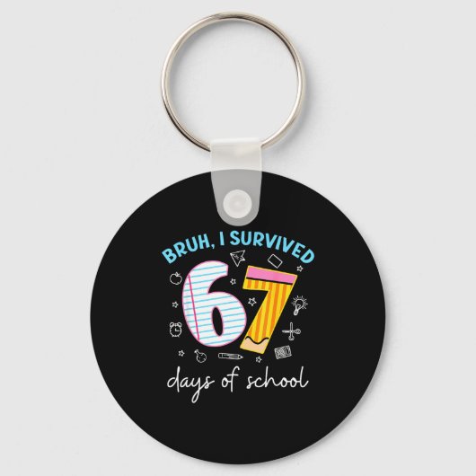 Bruh I Survived 67 Days Of School Funny Six Seven  Sleutelhanger (Voorkant)