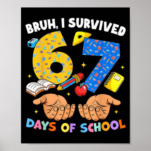 Bruh I Survived 67 Days Of School Six Seven Meme T Poster (Voorkant)