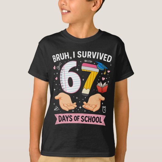 Bruh I survived 67 days of school T-shirt (Voorkant)