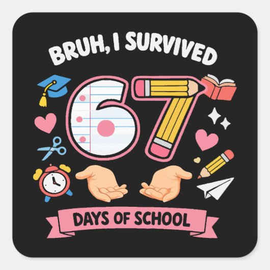 Bruh I survived 67 days of school Vierkante Sticker (Voorkant)