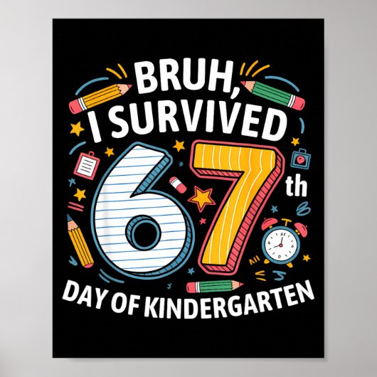 Bruh I Survived 67th Day Of Kindergarten 67 Meme K Poster (Voorkant)