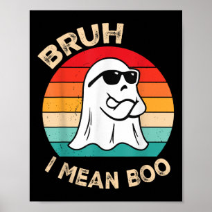 Bruh Ik bedoel Boo Peuter Boys Kinder Ghost Hallow Poster