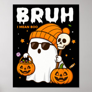 Bruh ik bedoel Boo Trick or treat Halloween Ghost  Poster