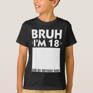 Bruh Ik ben 18 jaar oude cadeaus 18e verjaardag jo T-shirt