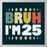 Bruh Ik ben 25 jaar oud Grappig 25ste Verjaardag V