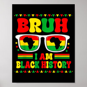 Bruh Ik ben Black History Month Eenzelvigen Afrika Poster