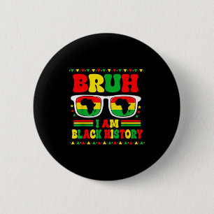 Bruh Ik ben Black History Month Enkelingen Afrikaa Ronde Button 5,7 Cm
